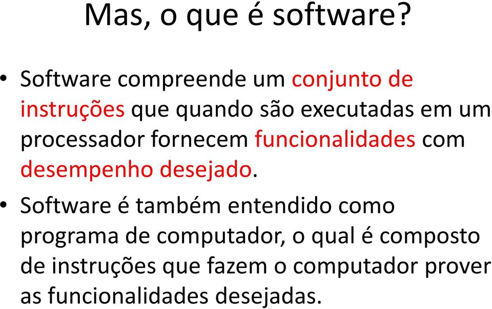 processador fornecem funcionalidadescom desempenho desejado.