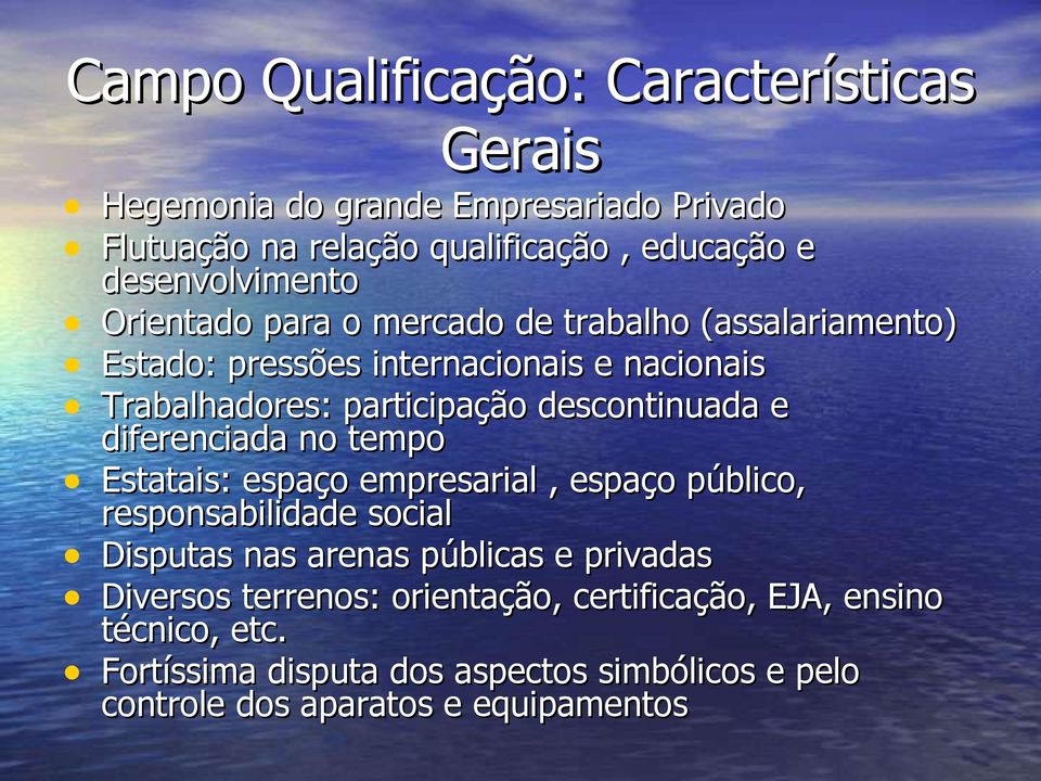 descontinuada e diferenciada no tempo Estatais: espaço empresarial, espaço público, responsabilidade social Disputas nas arenas públicas e