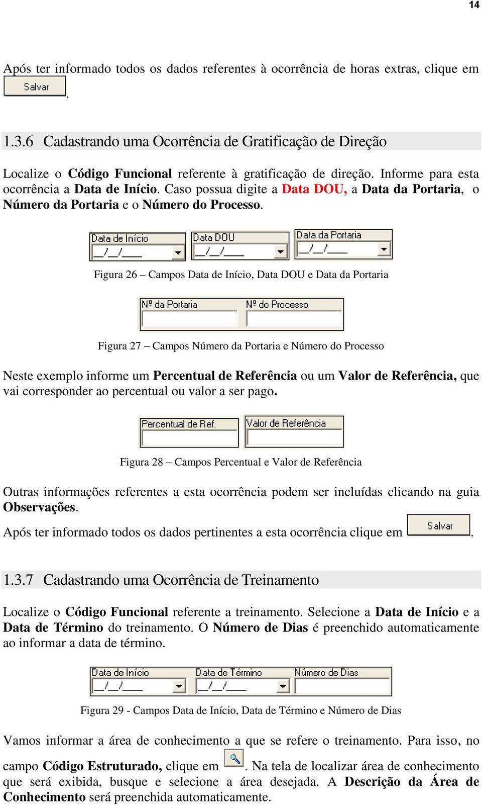 Caso possua digite a Data DOU, a Data da Portaria, o Número da Portaria e o Número do Processo.