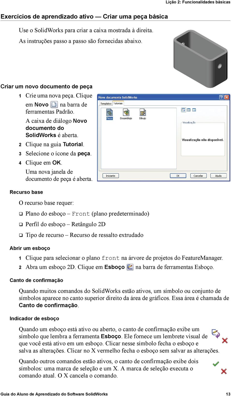 3 Selecione o ícone da peça. 4 Clique em OK. Uma nova janela de documento de peça é aberta.