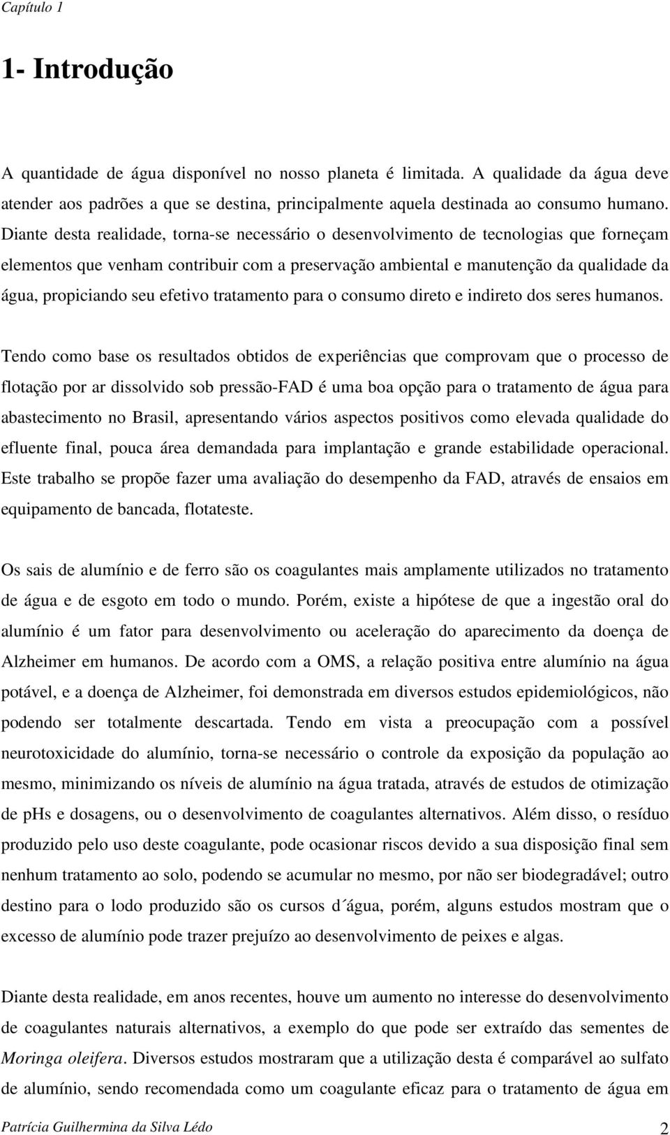 seu efetivo tratamento para o consumo direto e indireto dos seres humanos.