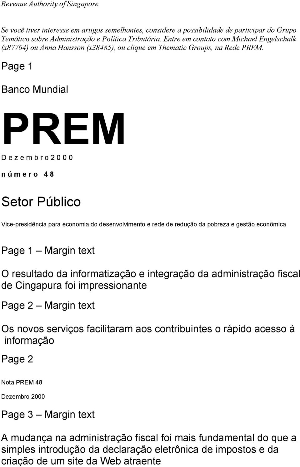 Page 1 Banco Mundial PREM D e z e m b r o 2 0 0 0 n ú m e r o 4 8 Setor Público Vice-presidência para economia do desenvolvimento e rede de redução da pobreza e gestão econômica Page 1 Margin text O