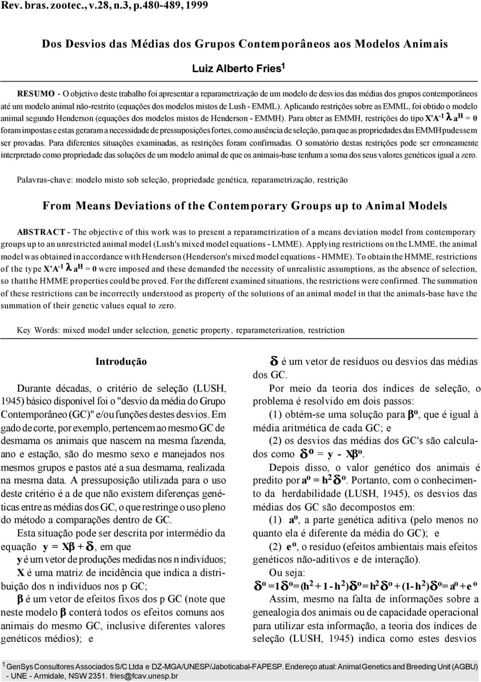 grupos contemporâneos té um modelo niml não-restrito (equções dos modelos mistos de ush - EMM).