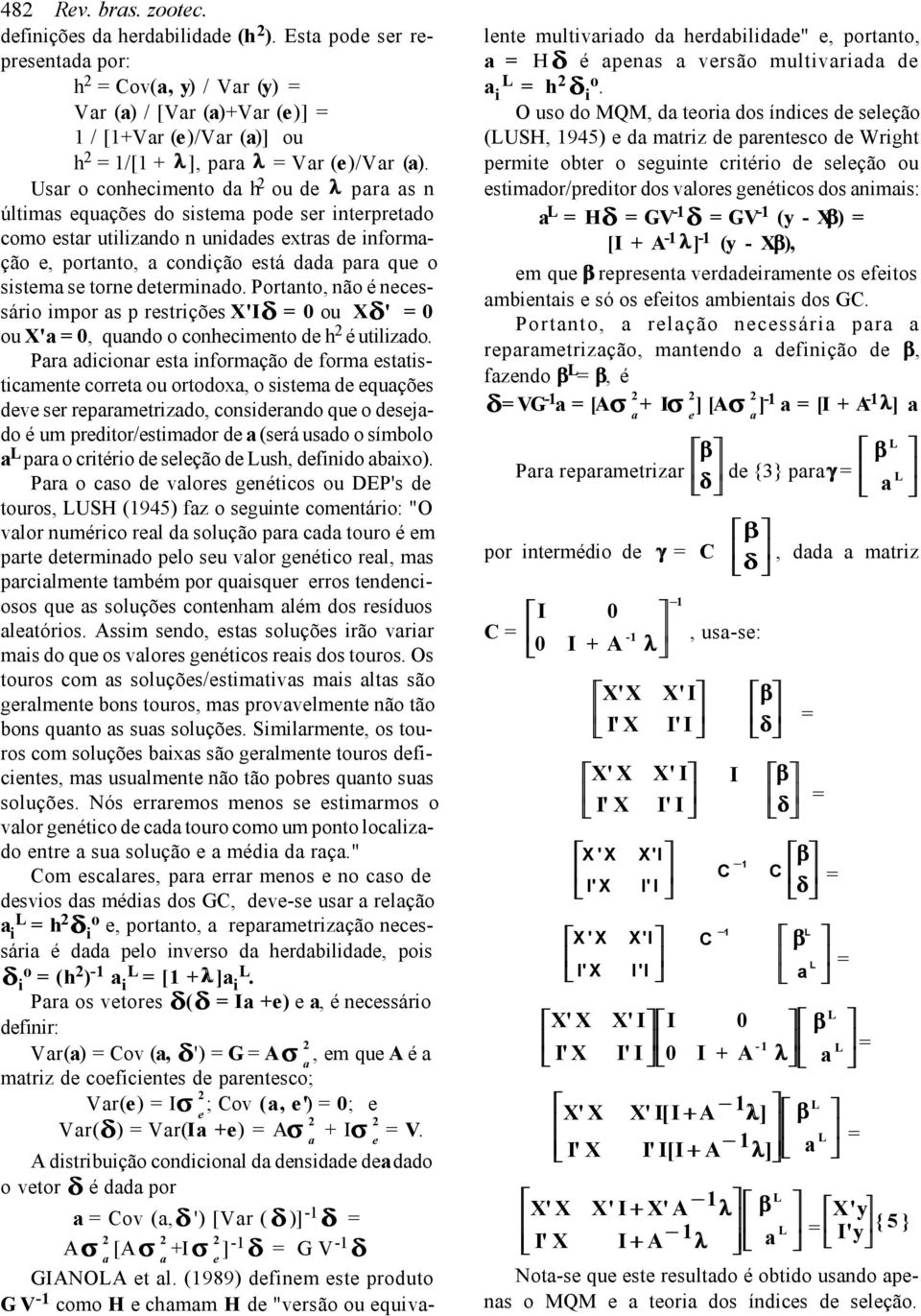 Portnto, não é necessário impor s p restrições 'd 0 ou d' 0 ou ' 0, qundo o conhecimento de h 2 é utilizdo.