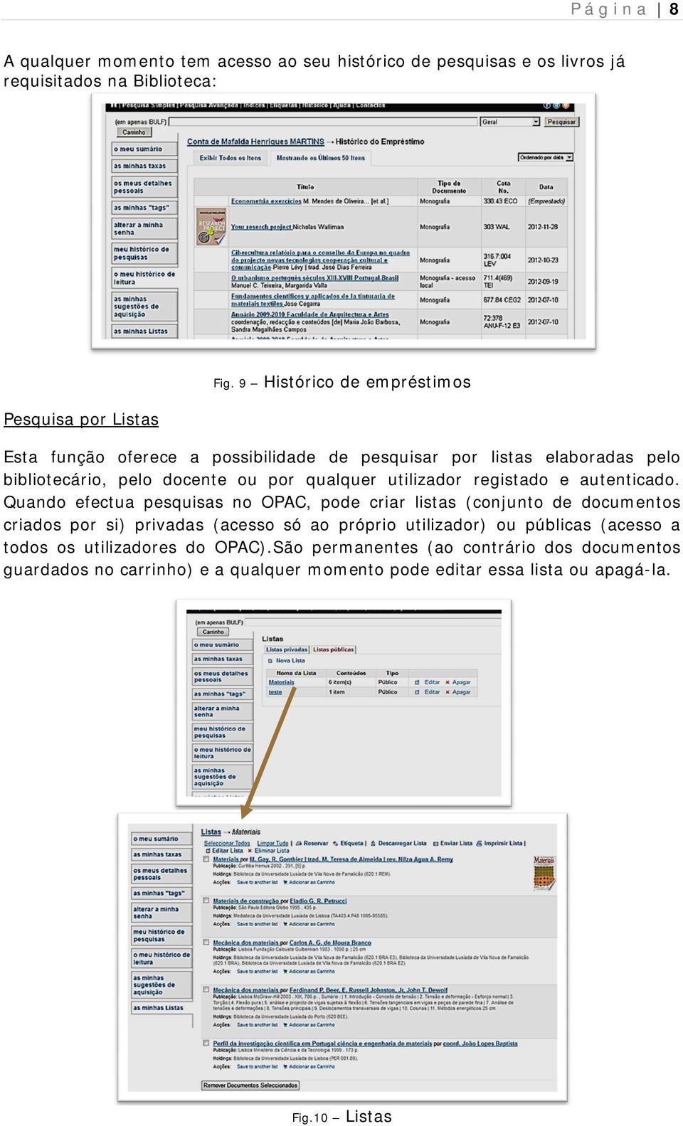 qualquer utilizador registado e autenticado.