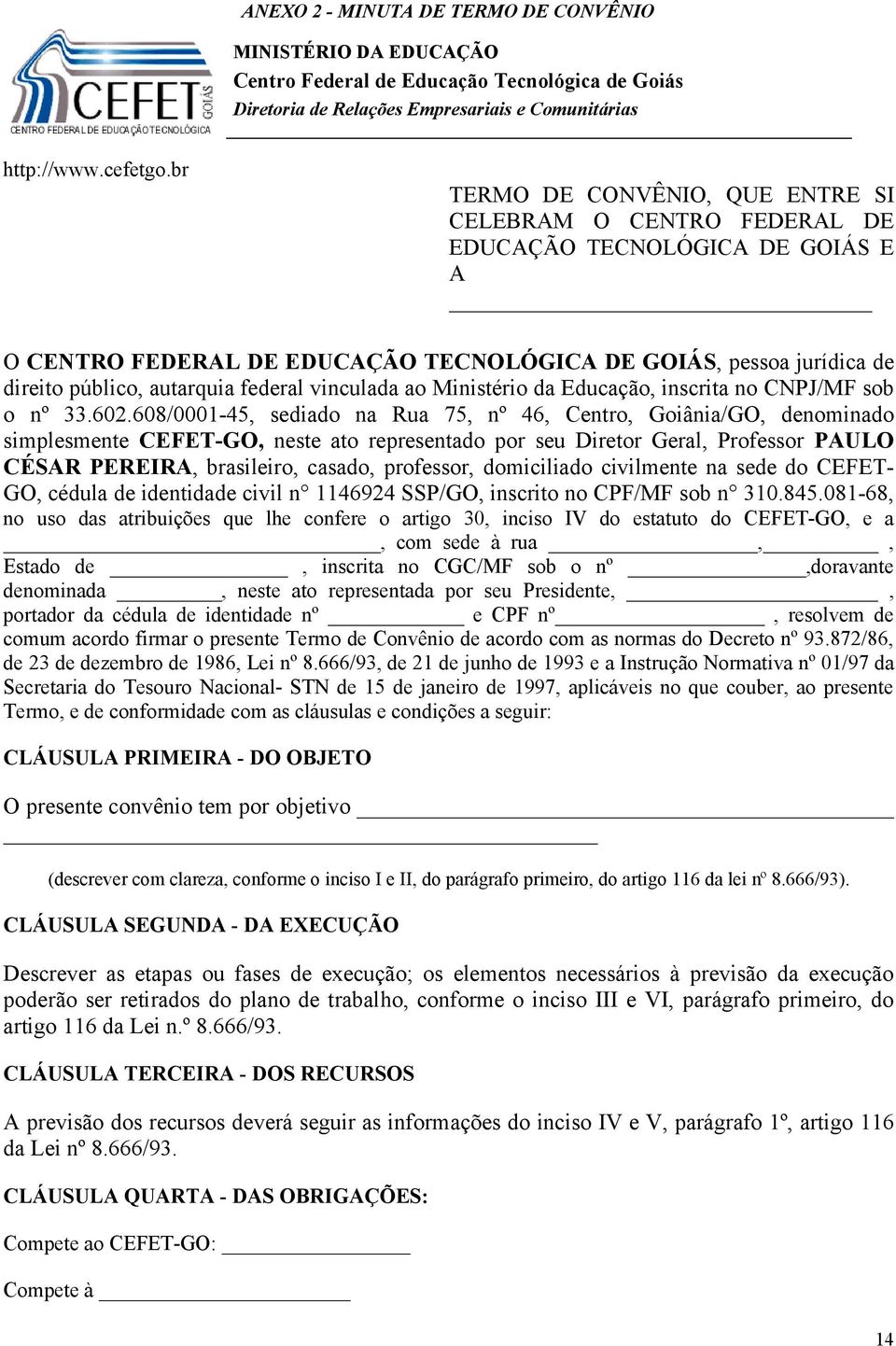 federal vinculada ao Ministério da Educação, inscrita no CNPJ/MF sob o nº 33.602.