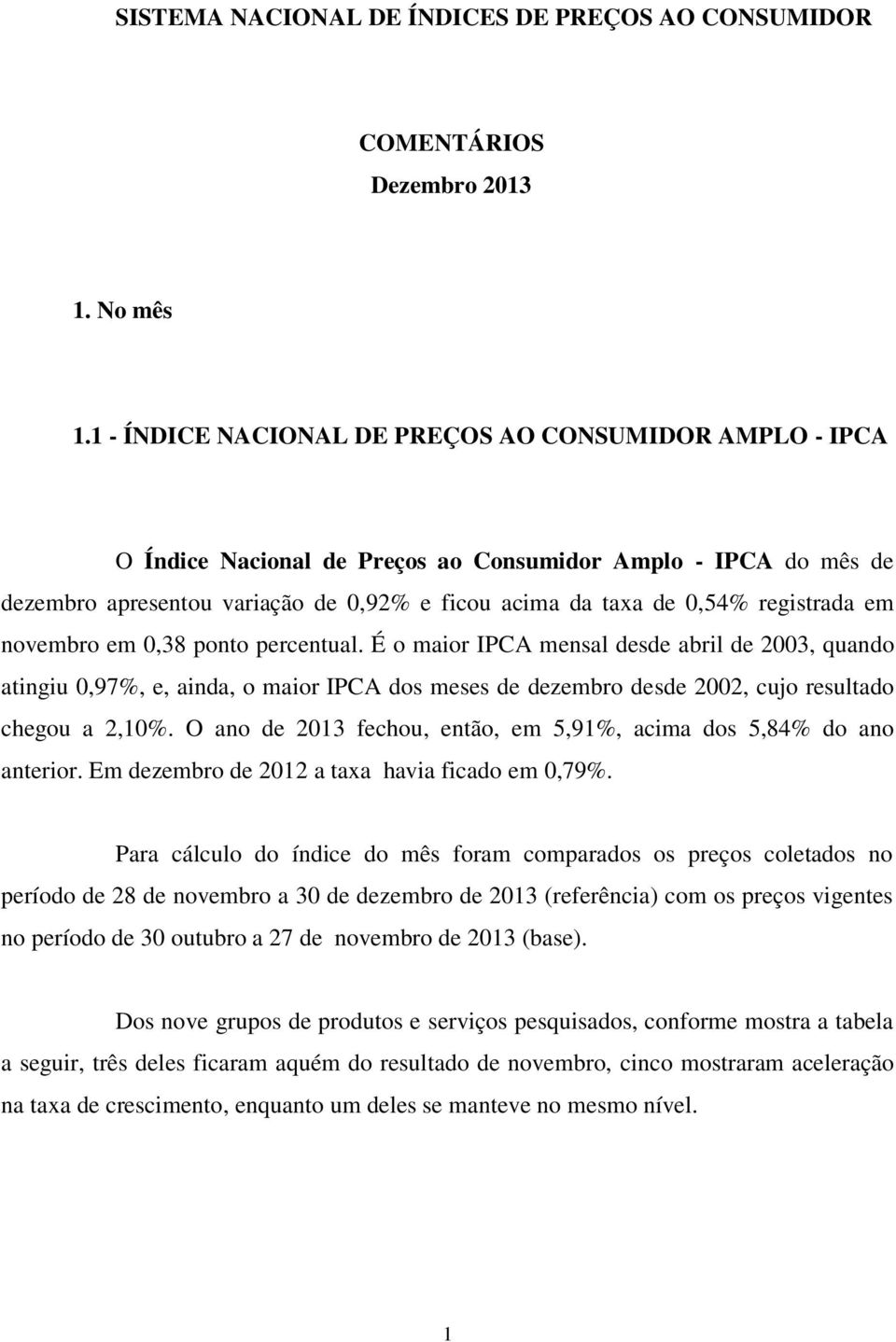 registrada em novembro em 0,38 ponto percentual.