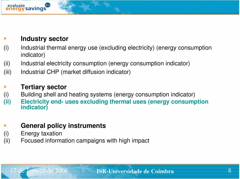 and heating systems (energy consumption indicator) (ii) Electricity end- uses excluding thermal uses (energy consumption indicator)