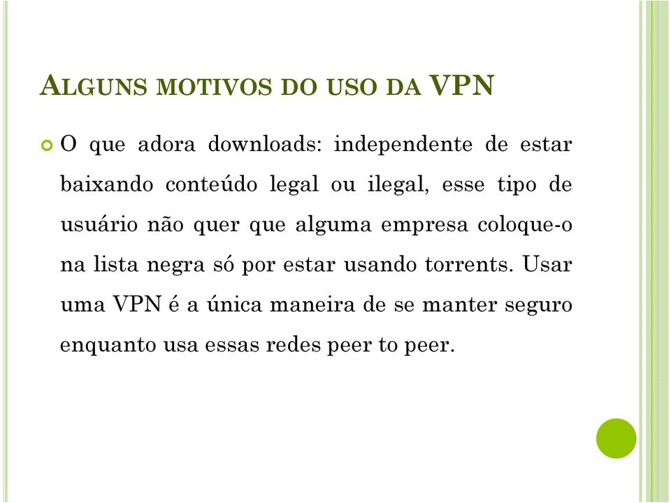 empresa coloque-o na lista negra só por estar usando torrents.