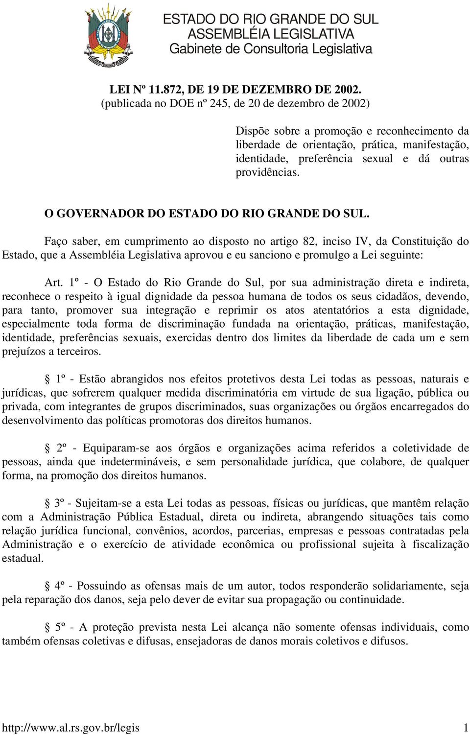 providências. O GOVERNADOR DO ESTADO DO RIO GRANDE DO SUL.