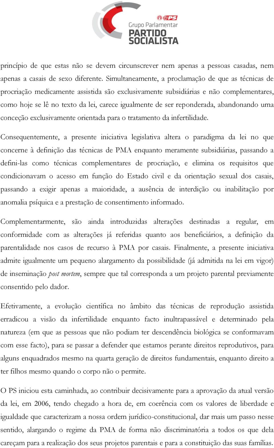 reponderada, abandonando uma conceção exclusivamente orientada para o tratamento da infertilidade.