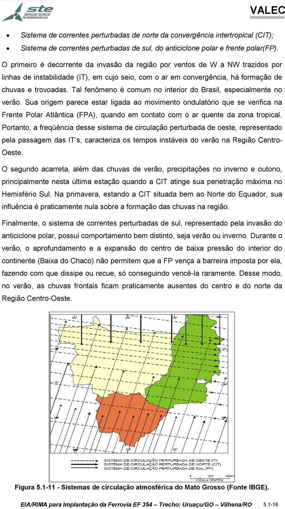 Tal fenômeno é comum no interior do Brasil, especialmente no verão.