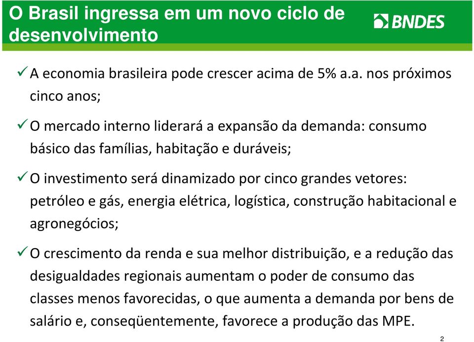 em um novo ciclo de desenvolvimento A economia 