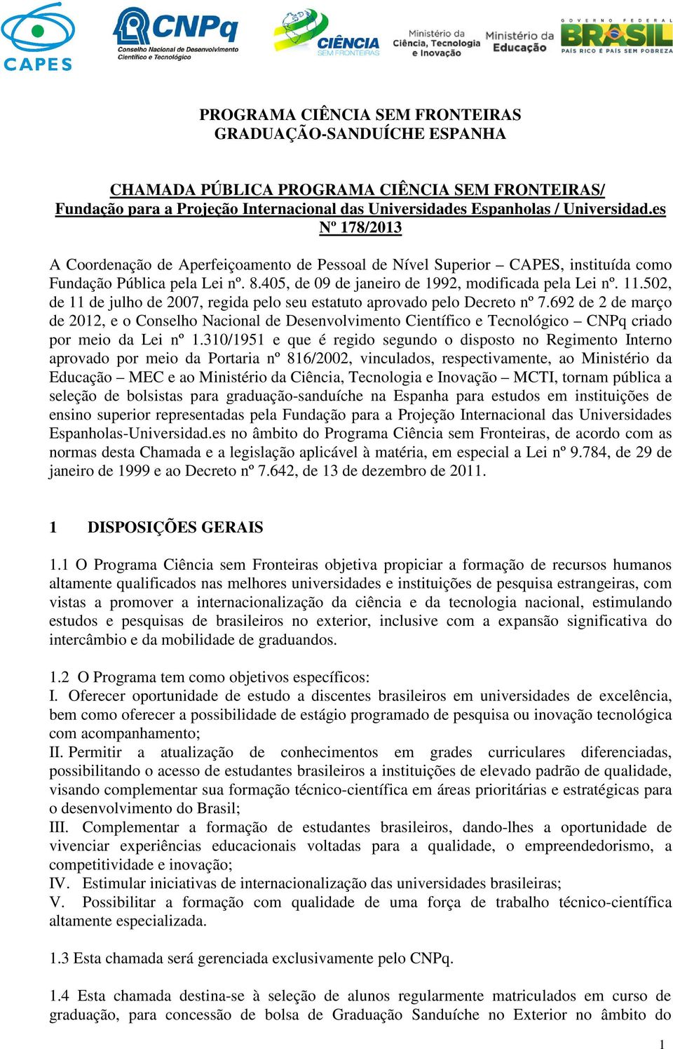 502, de 11 de julho de 2007, regida pelo seu estatuto aprovado pelo Decreto nº 7.