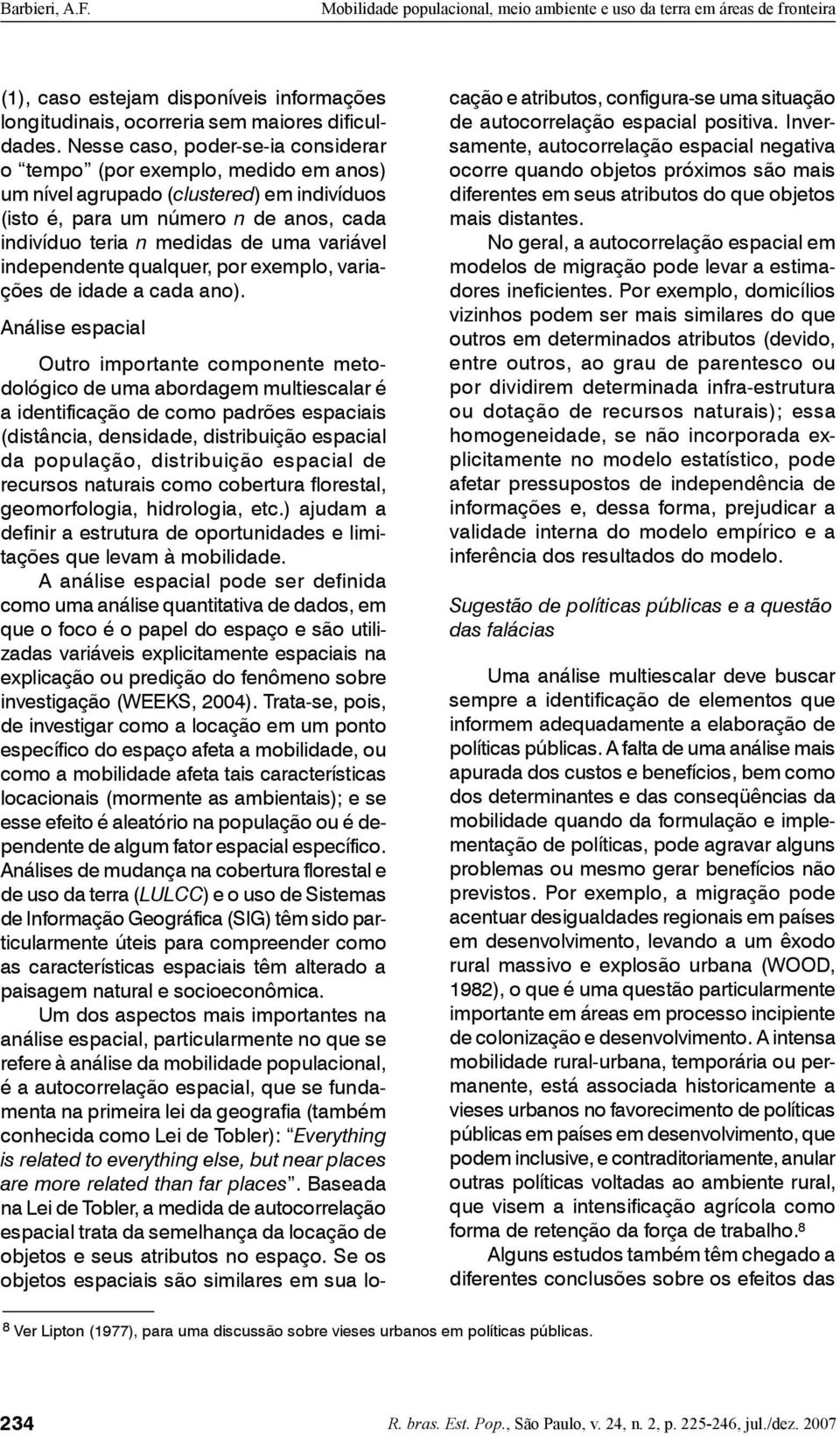 independente qualquer, por exemplo, variações de idade a cada ano).