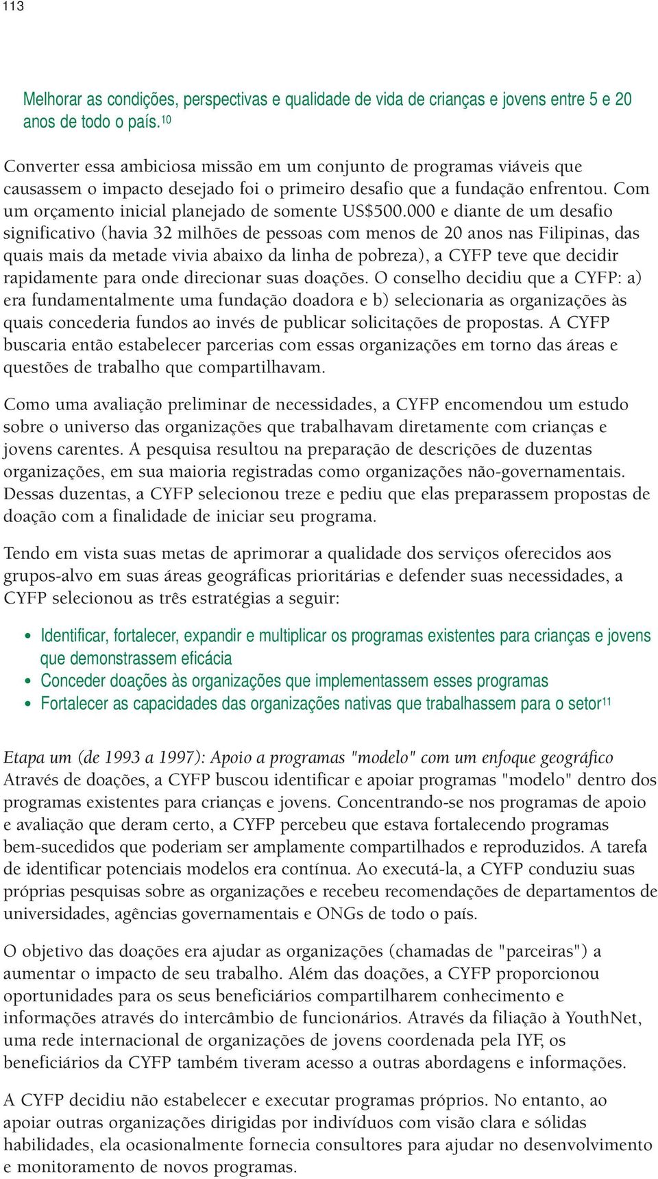 Com um orçamento inicial planejado de somente US$500.