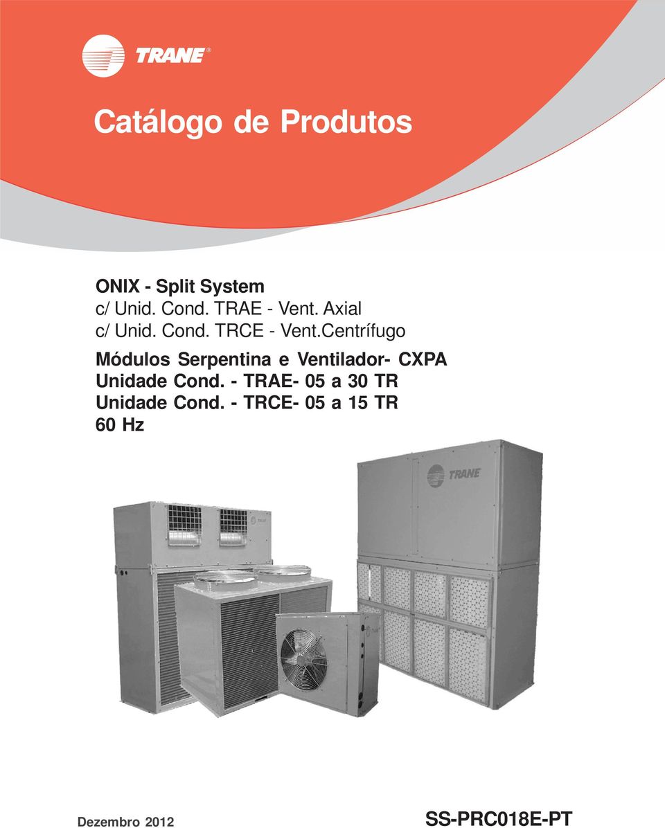 Centrífugo Módulos Serpentina e Ventilador- CXPA Unidade Cond.