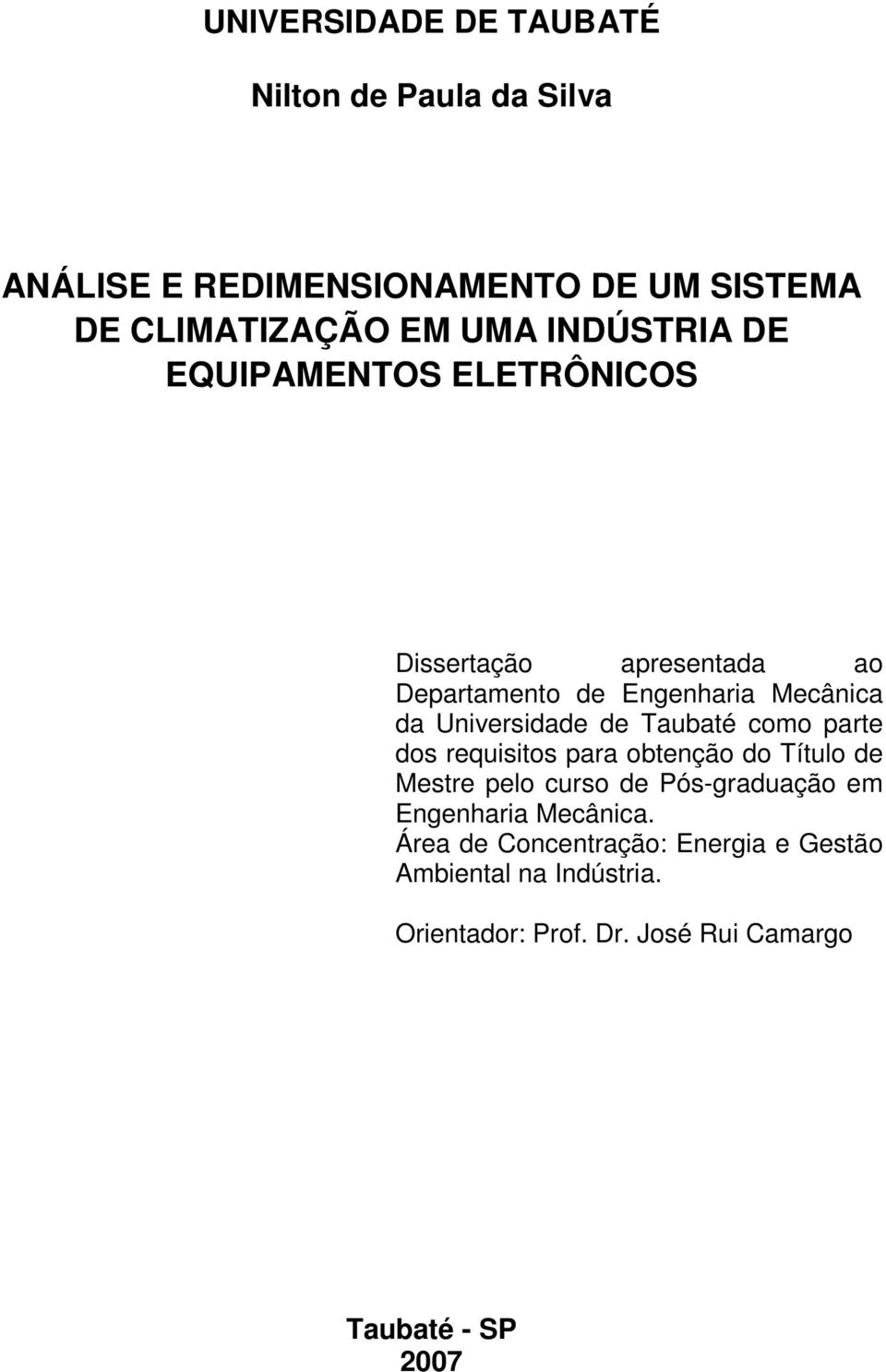 de Taubaté como parte dos requisitos para obtenção do Título de Mestre pelo curso de Pós-graduação em Engenharia