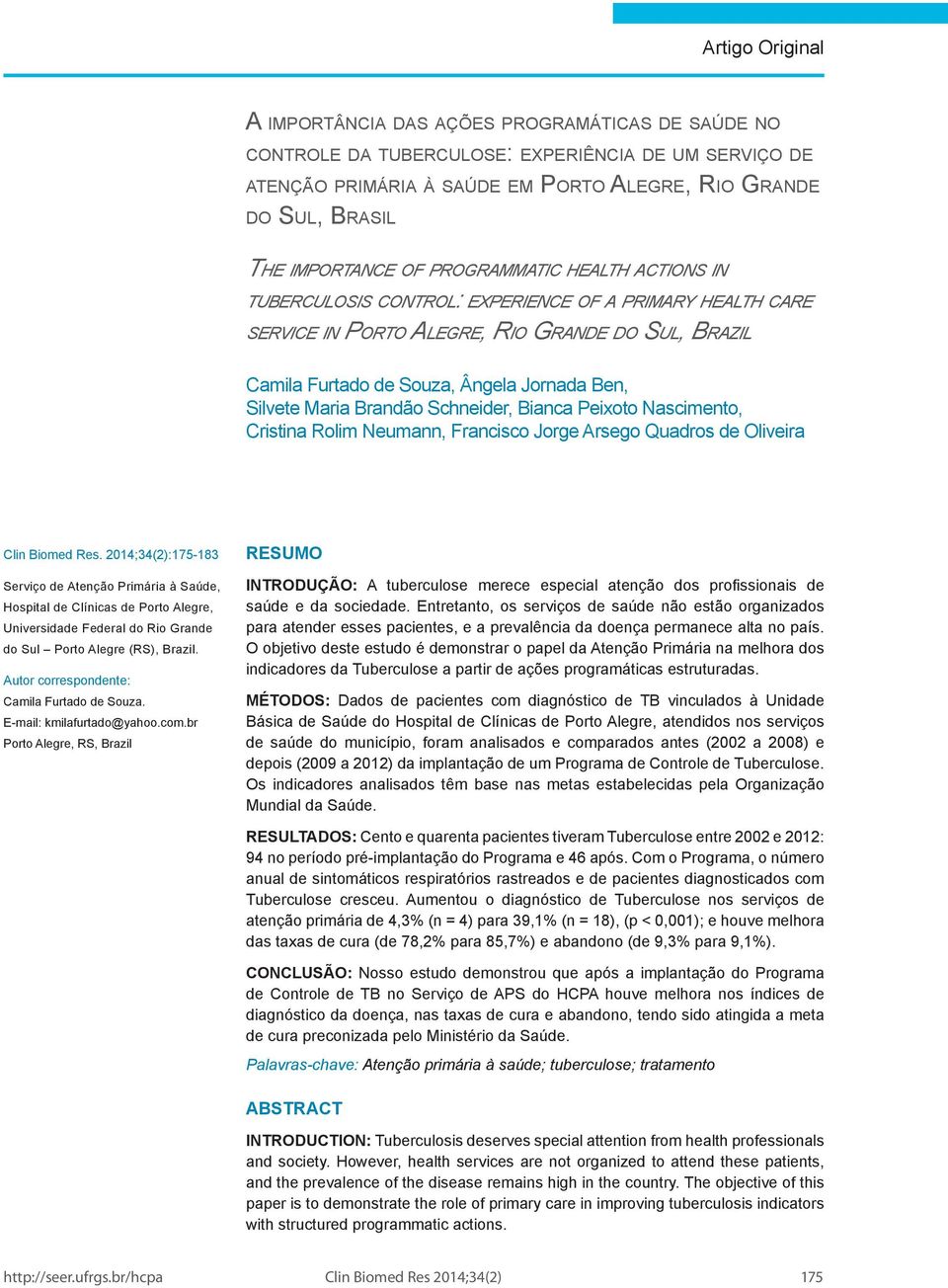 Silvete Maria Brandão Schneider, Bianca Peixoto Nascimento, Cristina Rolim Neumann, Francisco Jorge Arsego Quadros de Oliveira Clin Biomed Res.