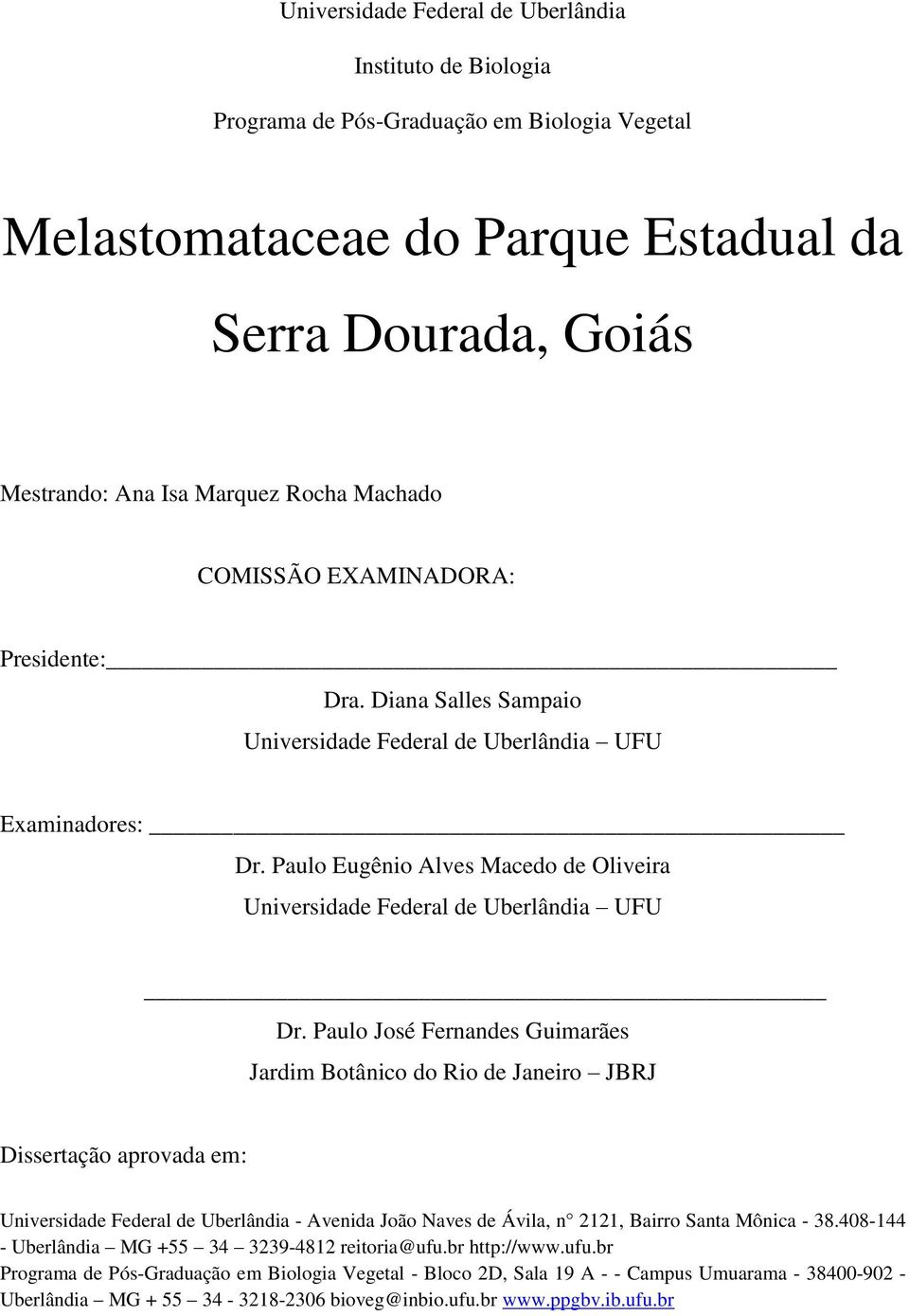 Paulo Eugênio Alves Macedo de Oliveira Universidade Federal de Uberlândia UFU Dr.