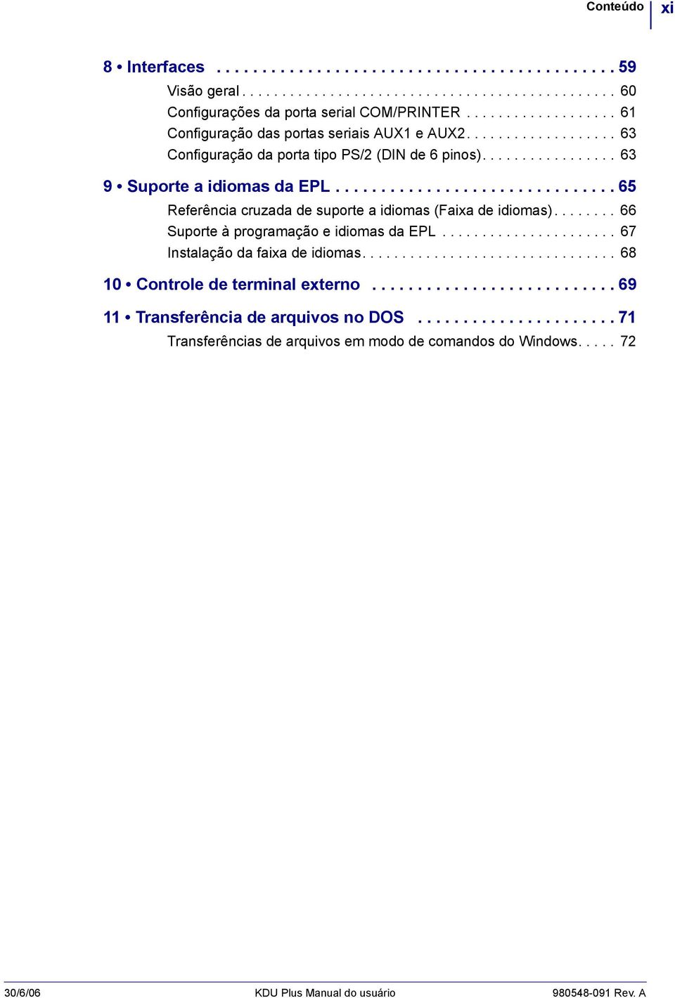 .............................. 65 Referência cruzada de suporte a idiomas (Faixa de idiomas)........ 66 Suporte à programação e idiomas da EPL...................... 67 Instalação da faixa de idiomas.