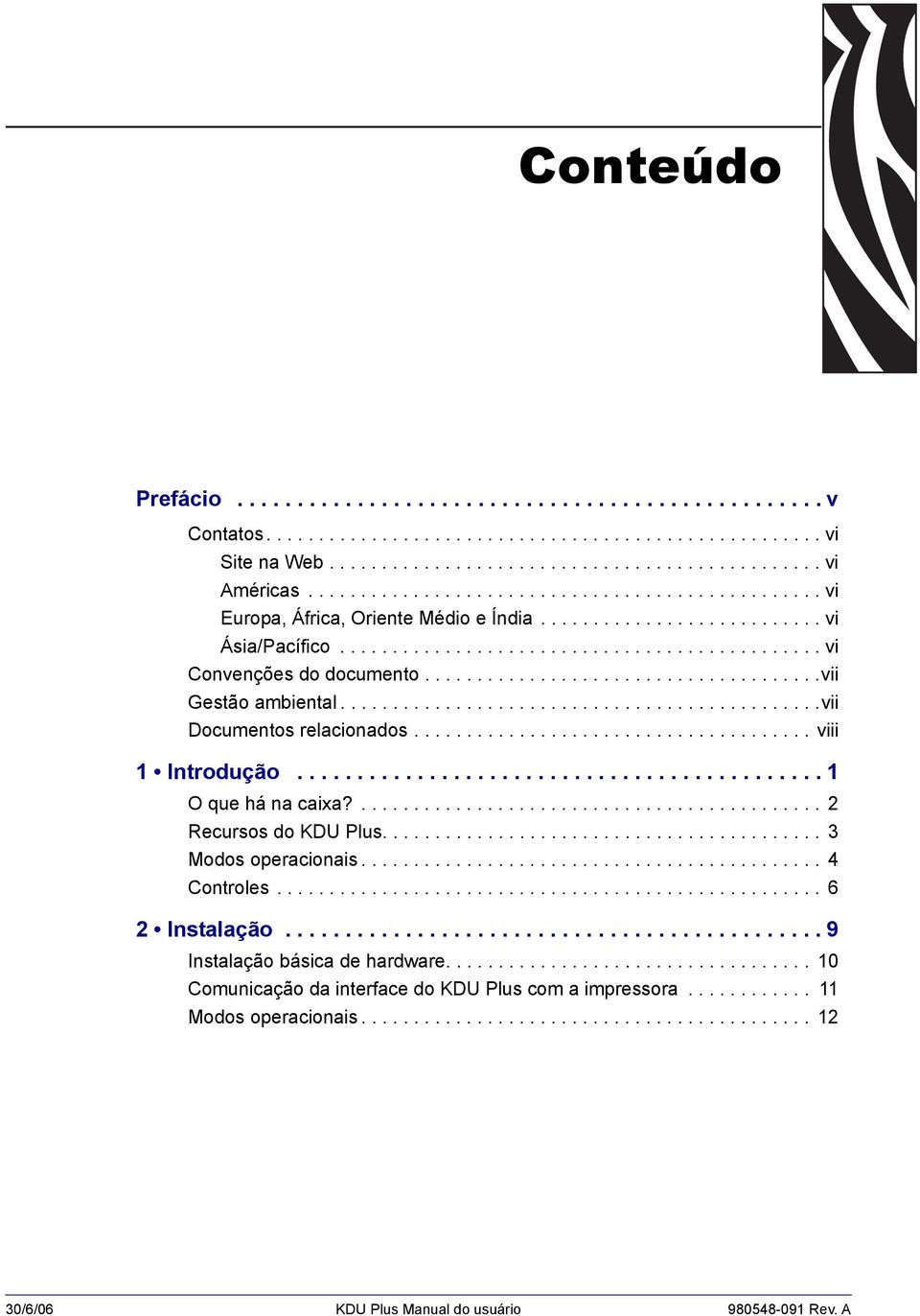 .....................................vii Gestão ambiental..............................................vii Documentos relacionados...................................... viii 1 Introdução.