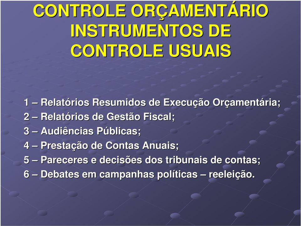 3 Audiências Públicas; P 4 Prestação de Contas Anuais; 5 Pareceres e