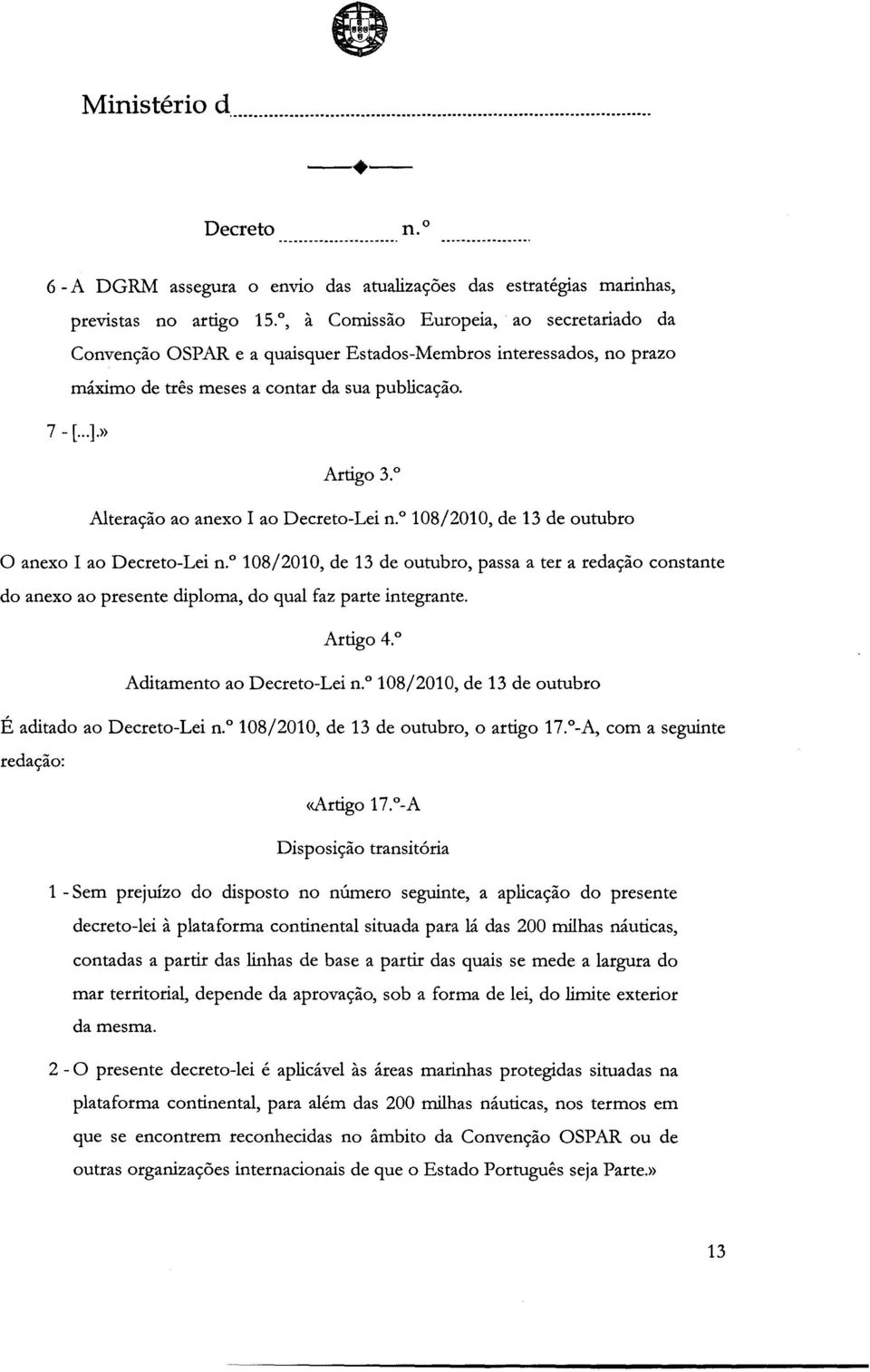 » Artigo 3 Alteracao ao anexo I ao Decreto-Lei n. 108/2010, de 13 de outubro o anexo I ao Decreto-Lei n.