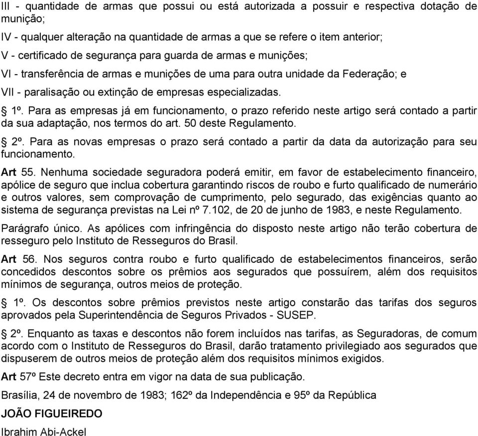 Para as empresas já em funcionamento, o prazo referido neste artigo será contado a partir da sua adaptação, nos termos do art. 50 deste Regulamento. 2º.