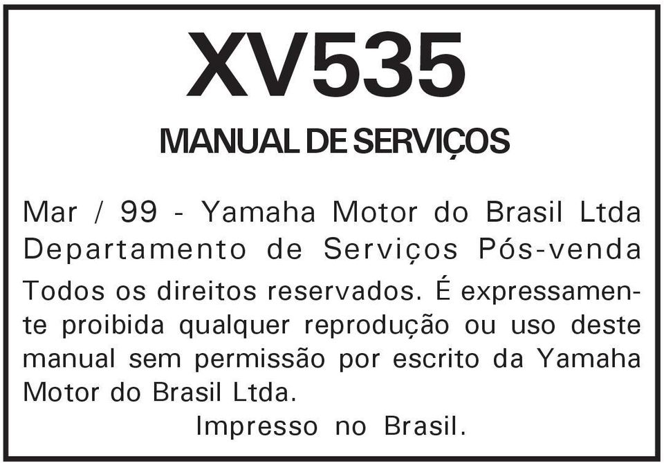 É expressamente proibida qualquer reprodução ou uso deste manual