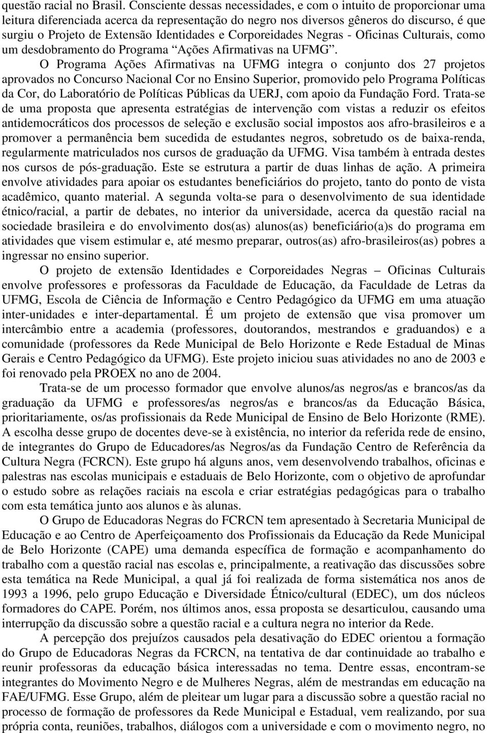 Identidades e Corporeidades Negras - Oficinas Culturais, como um desdobramento do Programa Ações Afirmativas na UFMG.