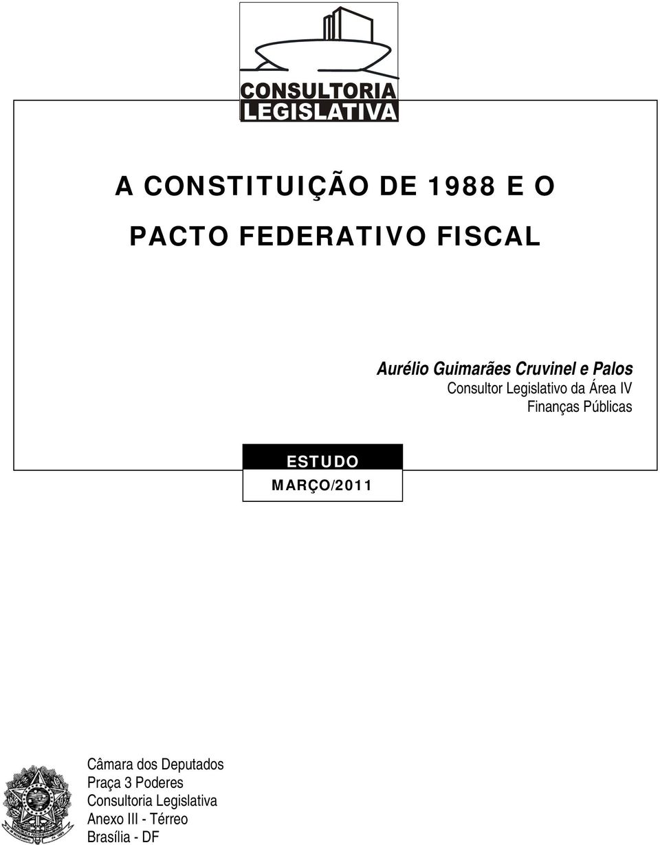 Área IV Finanças Públicas ESTUDO MARÇO/2011 Câmara dos