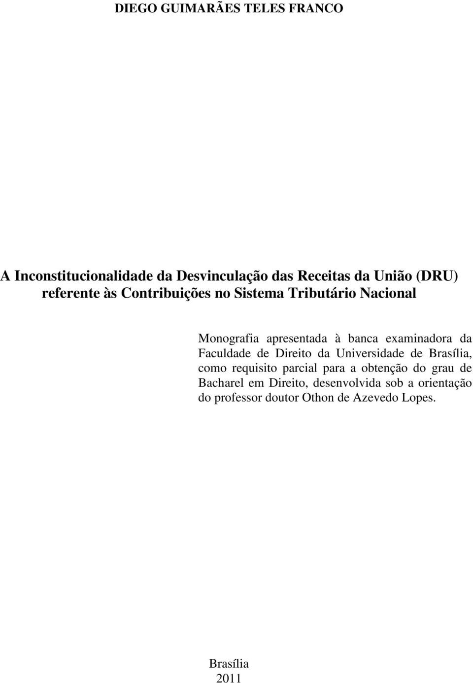 da Faculdade de Direito da Universidade de Brasília, como requisito parcial para a obtenção do grau de