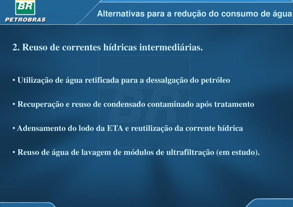 Utilização de água retificada para a dessalgação do petróleo Recuperação e reuso de