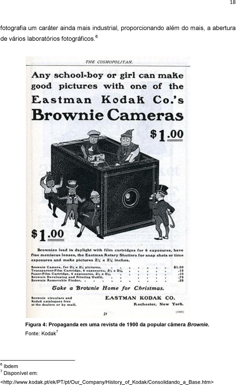 6 Figura 4: Propaganda em uma revista de 1900 da popular câmera Brownie.