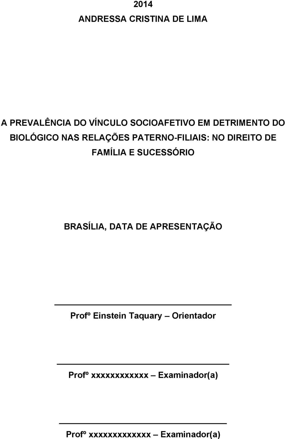 FAMÍLIA E SUCESSÓRIO BRASÍLIA, DATA DE APRESENTAÇÃO Profº Einstein