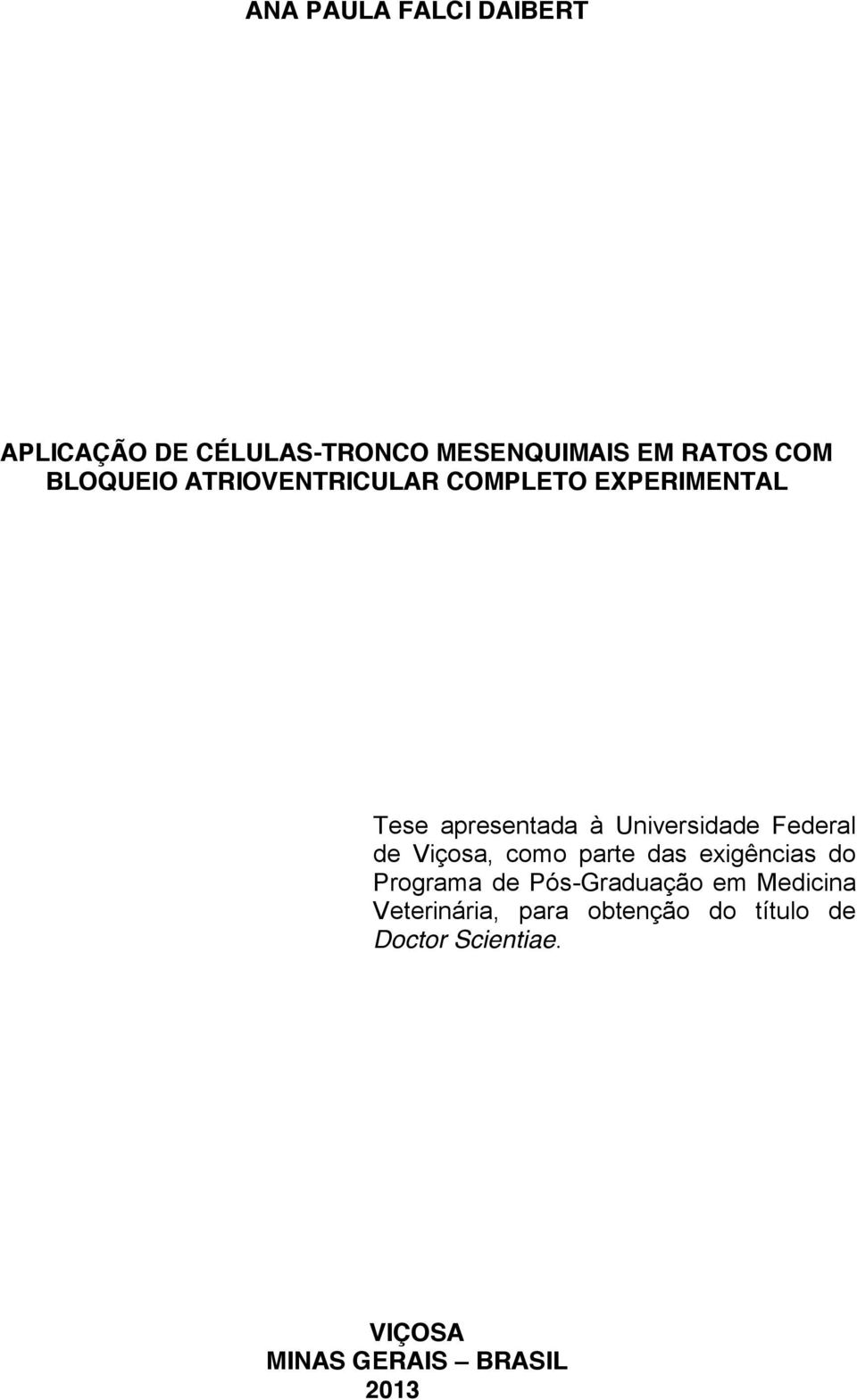 Federal de Viçosa, como parte das exigências do Programa de Pós-Graduação em