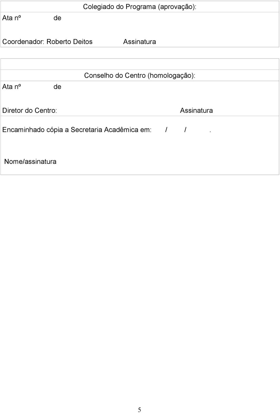 Conselho do Centro (homologação): Diretor do Centro: