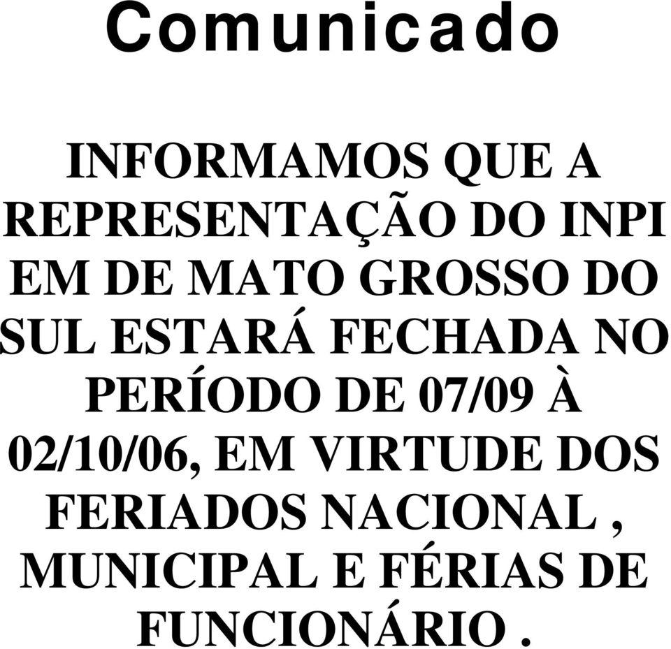 PERÍODO DE 07/09 À 02/10/06, EM VIRTUDE DOS