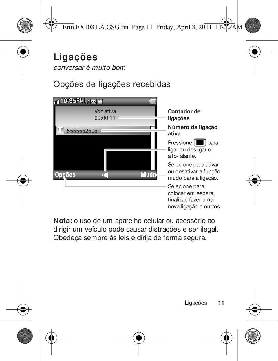 00:00:11 Mudo Contador de ligações Número da ligação ativa Pressione para ligar ou desligar o alto-falante.