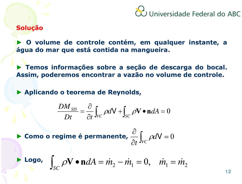 im, odrmo ncontrar a vazão no volum d control.