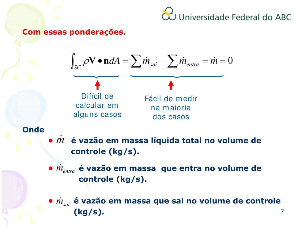 na maioria do cao Ond m é vazão m maa líquida total no volum d