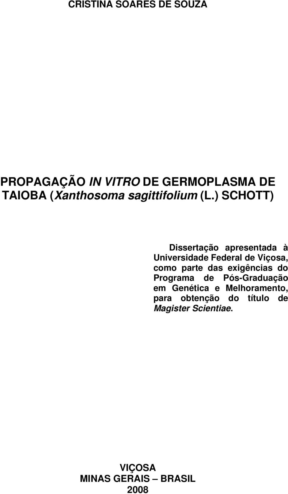) SCHOTT) Dissertação apresentada à Universidade Federal de Viçosa, como parte