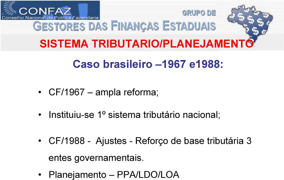 tributário nacional; CF/1988 - Ajustes - Reforço de