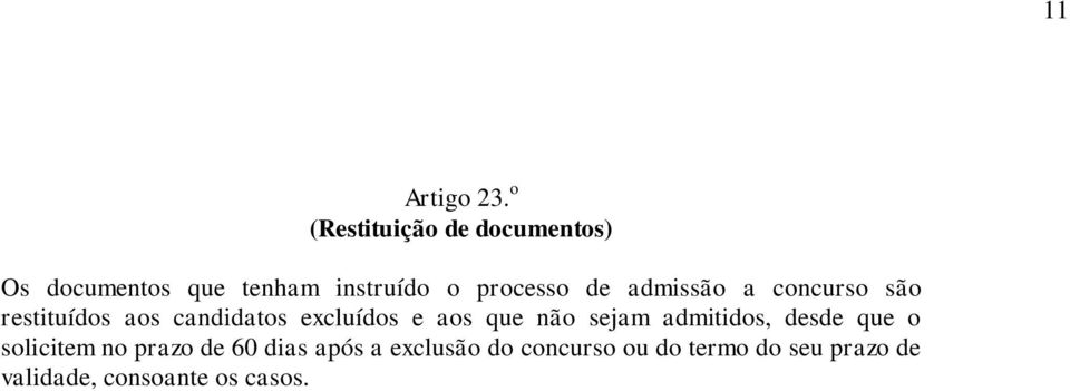 de admissão a concurso são restituídos aos candidatos excluídos e aos que não