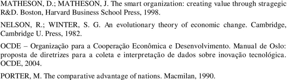 Cambridge, Cambridge U. Press, 1982. OCDE Organização para a Cooperação Econômica e Desenvolvimento.