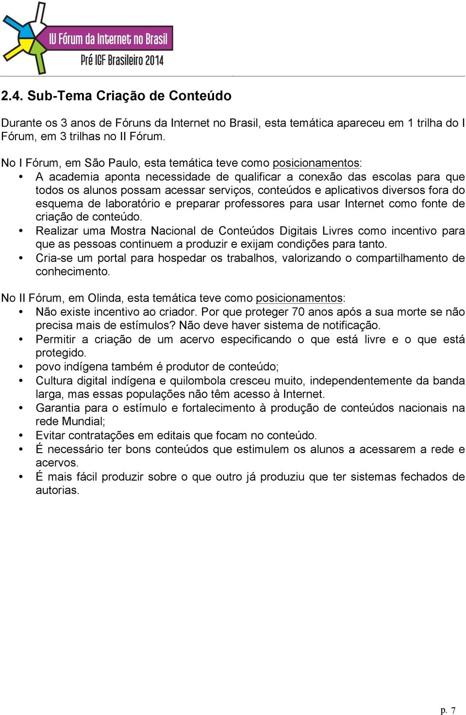 professores para usar Internet como fonte de criação de conteúdo.