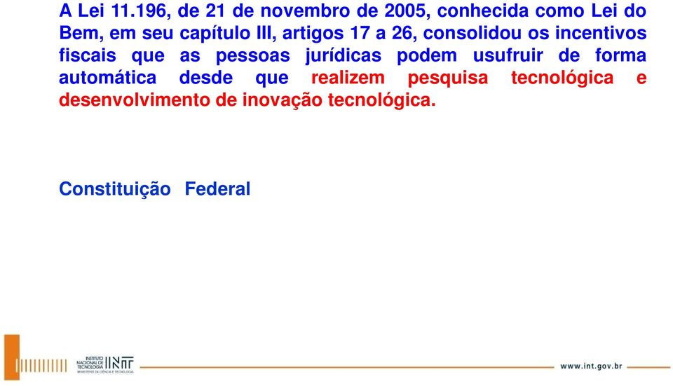 os incentivos fiscais que as pessoas jurídicas podem usufruir de forma automática desde que realizem