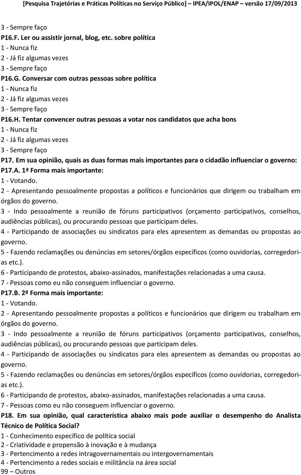 2 - Apresentando pessoalmente propostas a políticos e funcionários que dirigem ou trabalham em órgãos do governo.