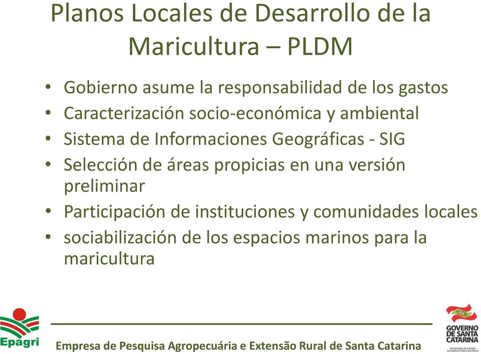 Geográficas - SIG Selección de áreas propicias en una versión preliminar Participación